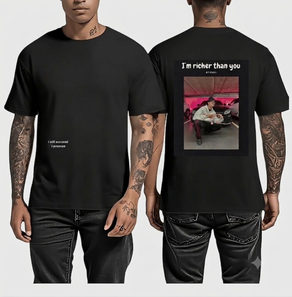 I AM RICHER THAN YOU T-SHIRT