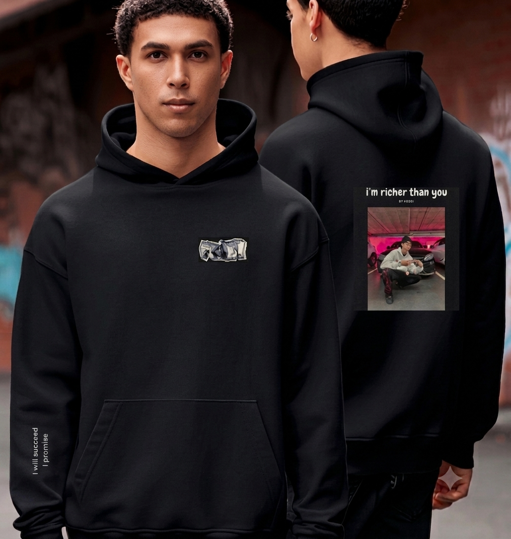 I AM RICHER THAN YOU HOODIE